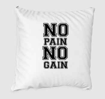 No pain no gain párna