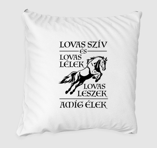 Lovas szív, lovas lélek párna...