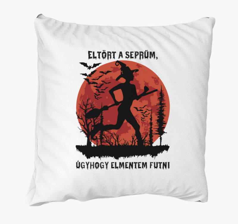 Eltört a seprűm, úgyhogy elmentem futni párna