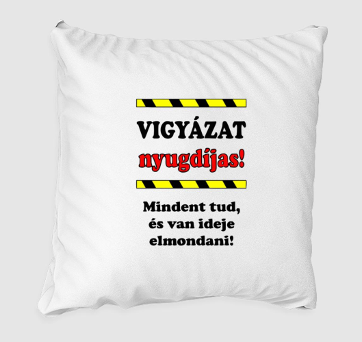 Vigyázat, nyugdíjas párna