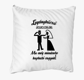 Legénybúcsú párna - Utolsó nap mikor még kapható vagyok! egyedi dátummal