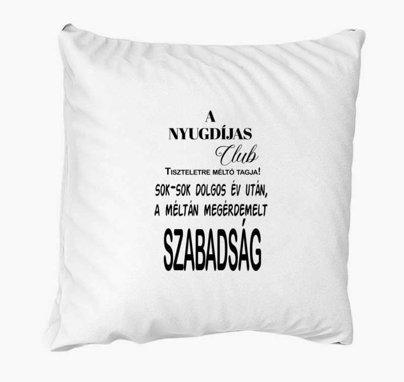 Végre nyugdíjas vagyok párna