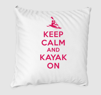 Keep calm keep kayak ON párna