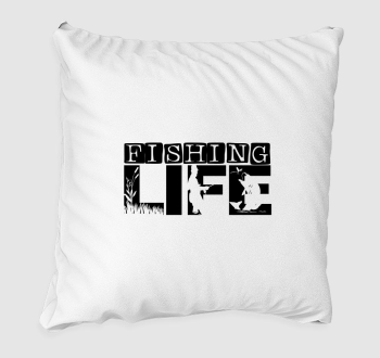 Fishing LIFE párna - Horgászat az élet!