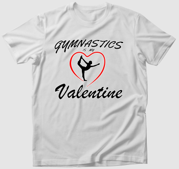 Gymnastics is my valentine 3 - póló