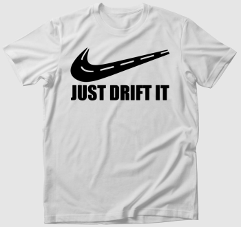 Just drift it feliratú póló