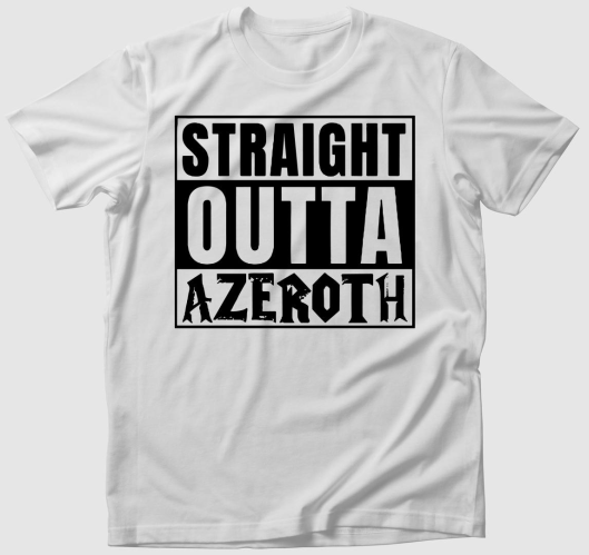 WOW Straight outta azeroth pól...