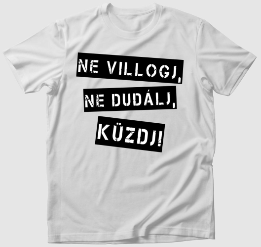 Ne villogj ne dudálj küzdj pól...