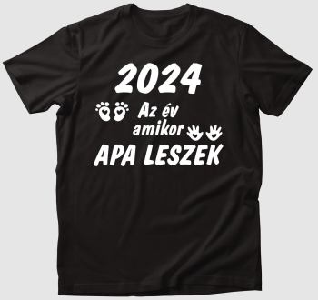 2024 az év amikor apa leszek póló