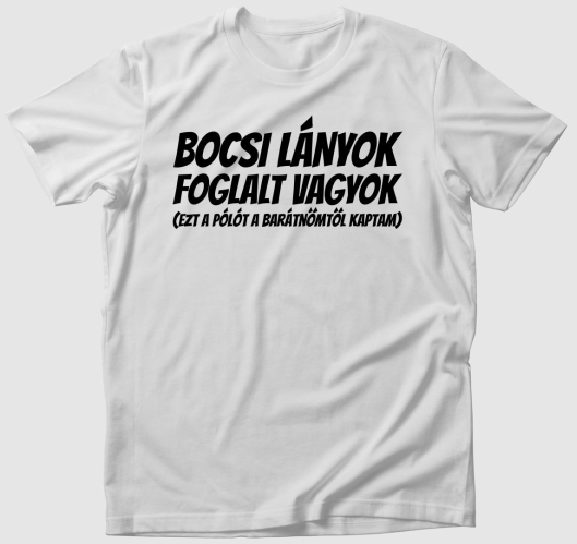 Bocsi lányok foglalt vagyok pá...