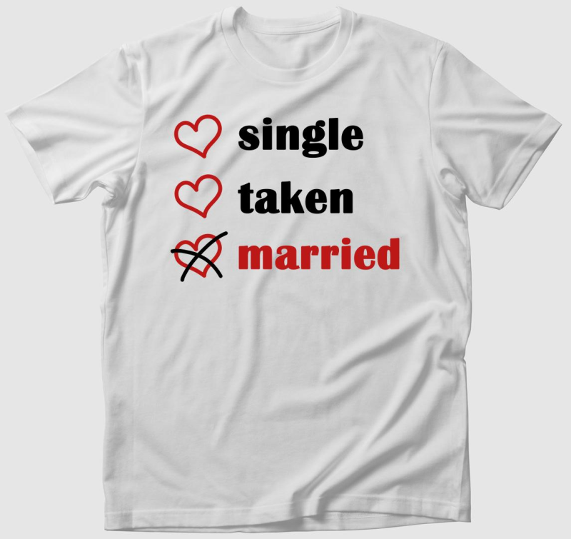 Single Taken Married póló