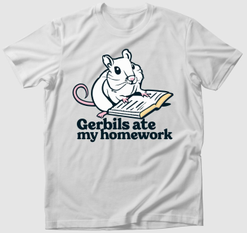 Gerbils homework póló