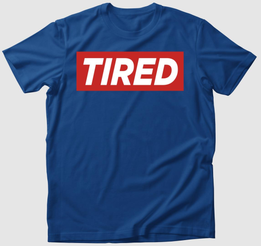 Tired Fáradt divat póló