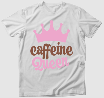 Caffeine Queen póló