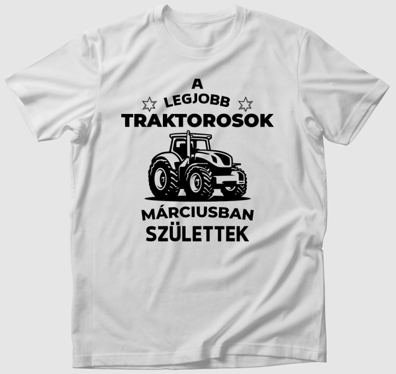 A legjobb traktorosok márciusban születtek póló