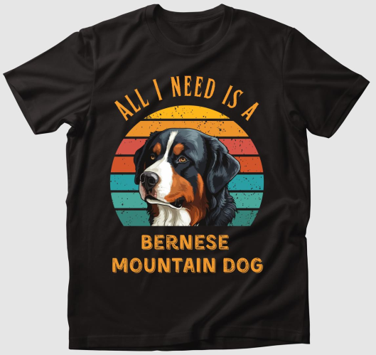 All I need is a Bernese Mounta...