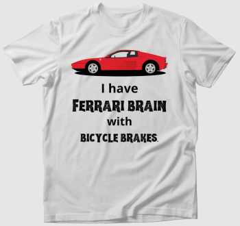 I have Ferrari brain póló 