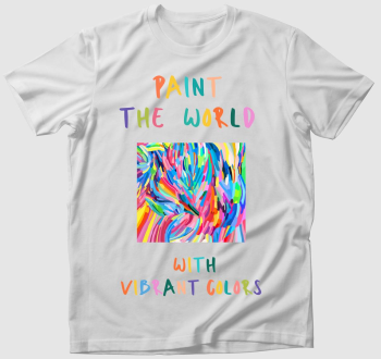 Paint the world with vibrant colors3 póló