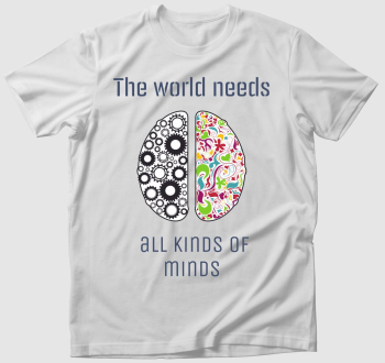 The world needs all kinds of minds2 póló