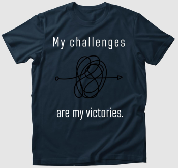 My challenges are my vitories póló 
