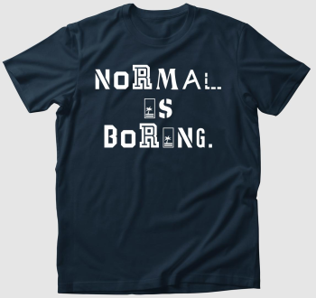 Normal is boring póló 