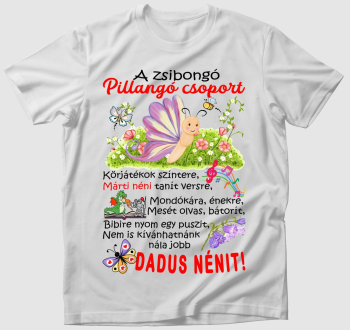 Dadus néninek Zsibongó Pillangó csoport névvel póló