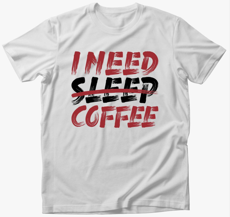 I need coffee póló