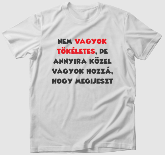 Nem vagyok tökéletes, de.. pól...