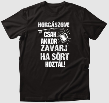 Horgászom csak akkor zavarj ha...