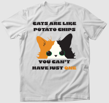 Cats are like potato chips póló