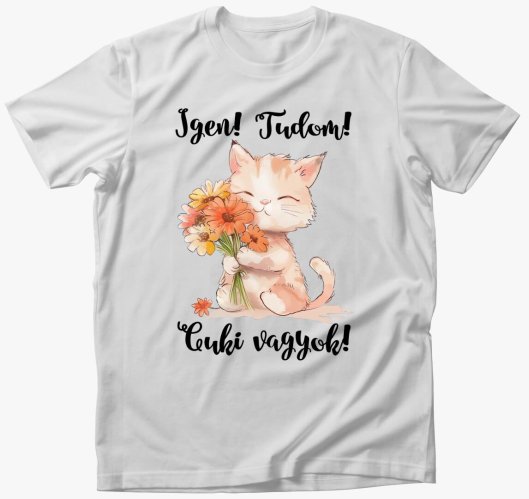 Igen! Tudom! Cuki vagyok póló...