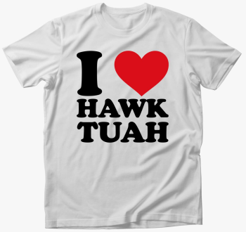 I love hawk tuah pól