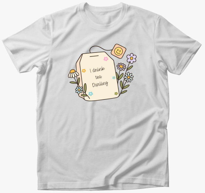 I drink tea darling póló