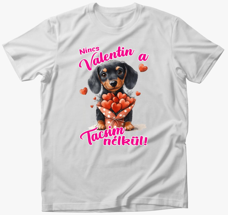 Nincs Valentin a Tacsim nélkül póló