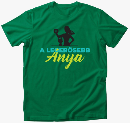 A legerősebb anya póló