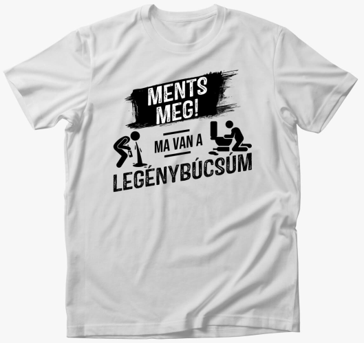 Ments meg! Ma van a legénybúcs...