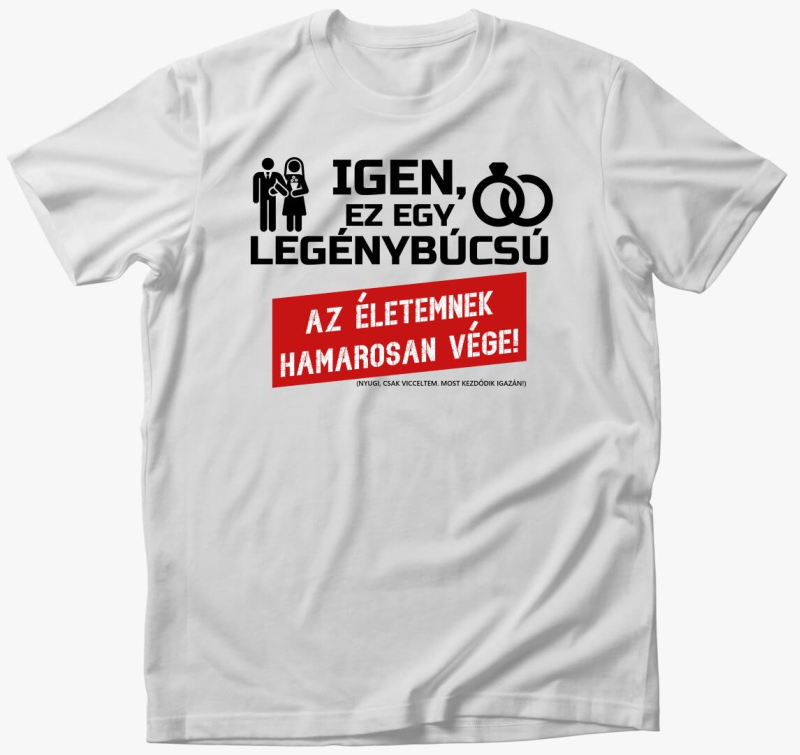 Az életemnek hamarosan vége! póló