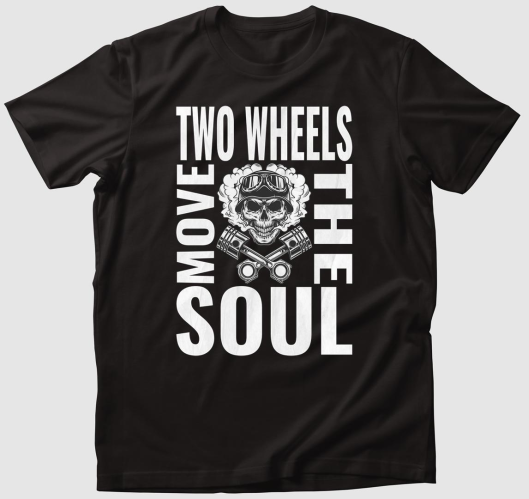 Two wheels move the soul póló...