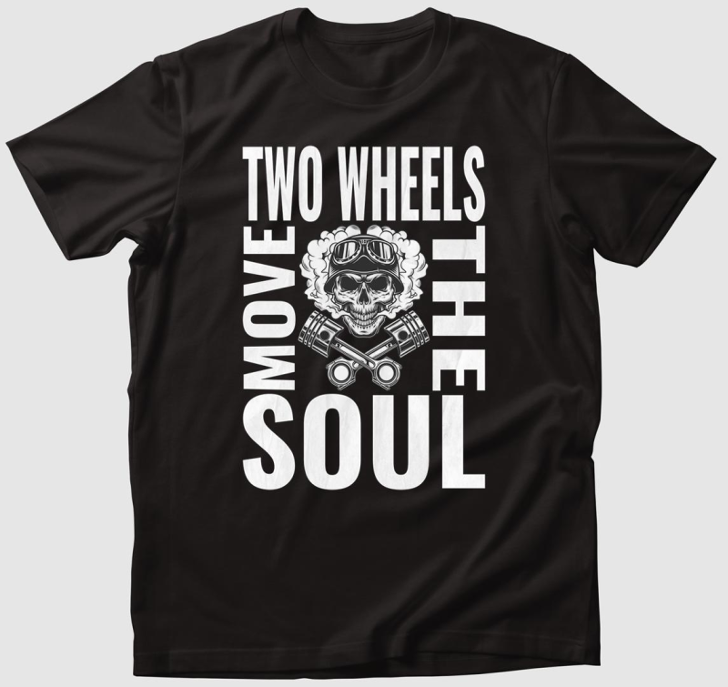 Two wheels move the soul póló