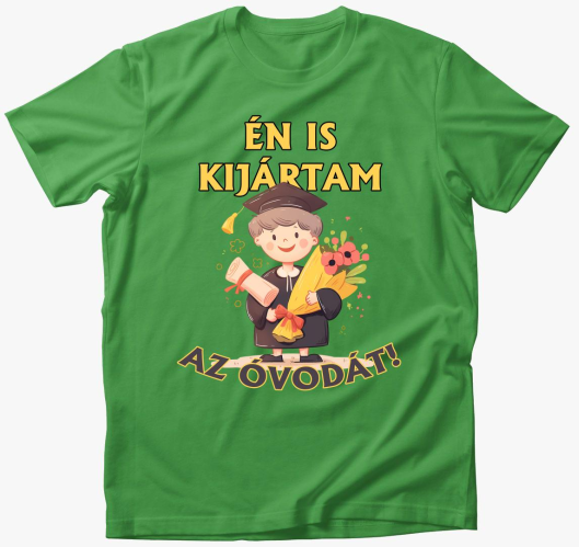 Én is kijártam az óvodát póló...