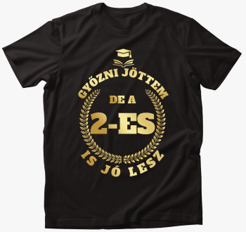 Győzni jöttem póló