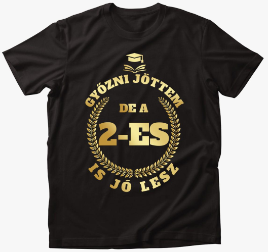 Győzni jöttem póló
