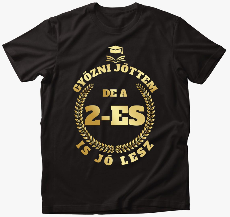 Győzni jöttem póló