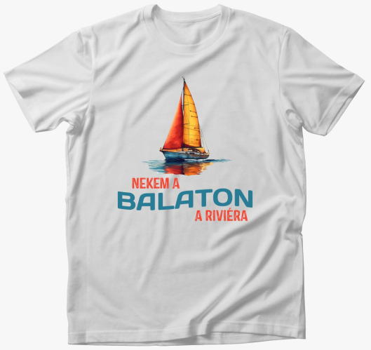 Nekem a Balaton a riviéra art ...