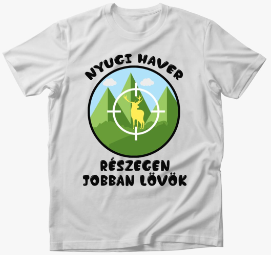 Részegen jobban lövök póló...