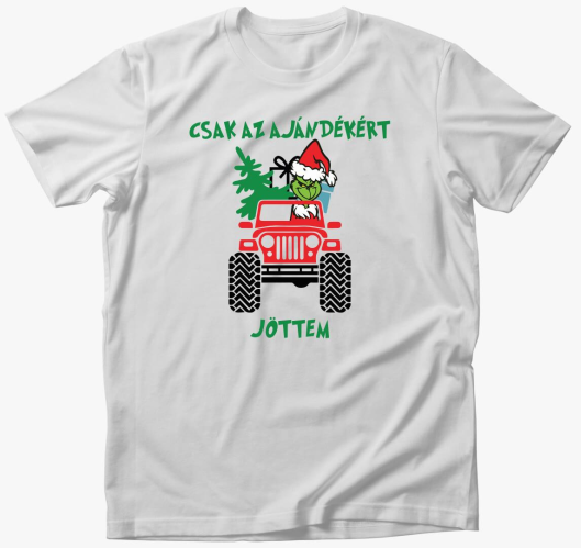 Csak az ajándékért jöttem póló...