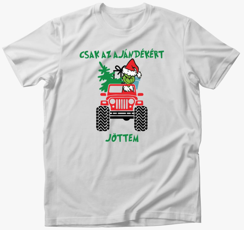 Csak az ajándékért jöttem póló