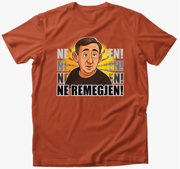 Ne Remegjen Póló