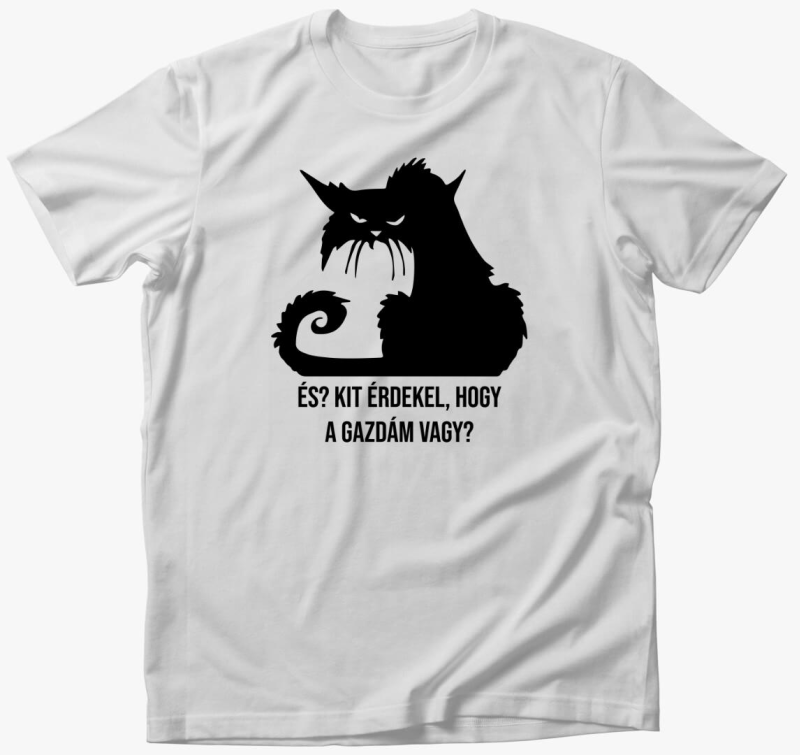 Kit érdekel, hogy a gazdám vagy póló