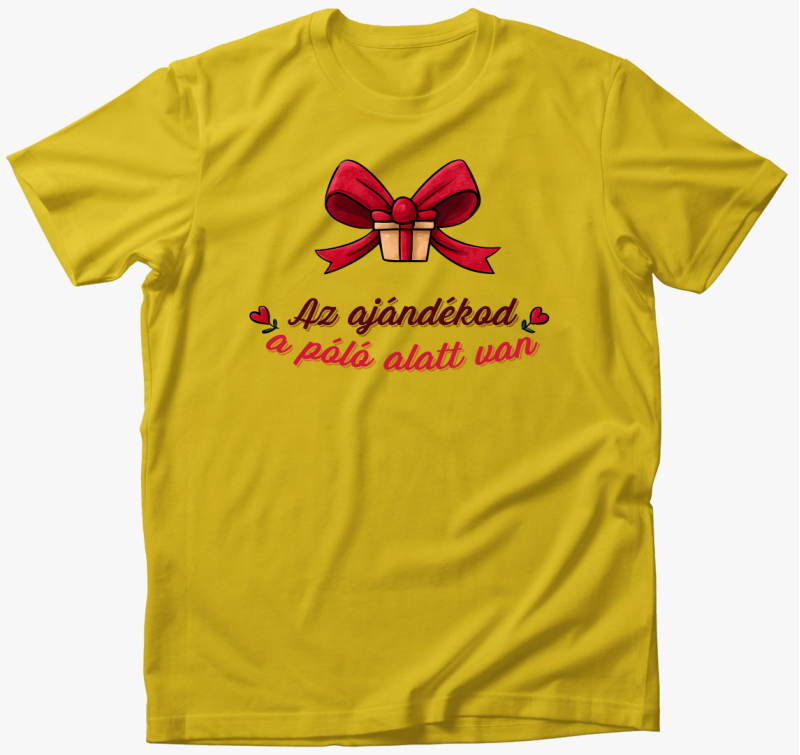 Az ajándékod a póló alatt van póló